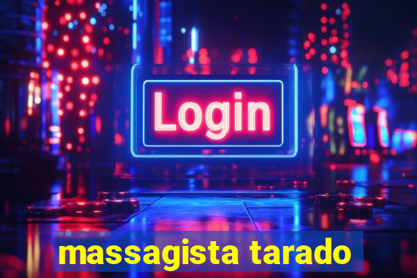 massagista tarado